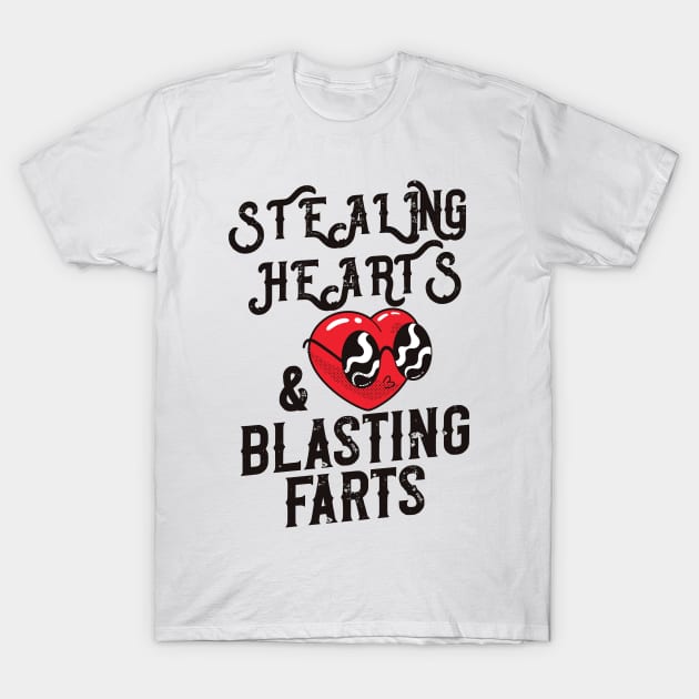 Stealing Hearts & Blasting Farts T-Shirt by Sunil Belidon